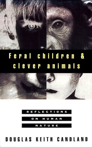cover image Feral Children and Clever Animals: Reflections on Human Nature