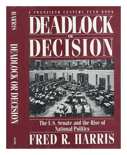 cover image Deadlock or Decision: The U.S. Senate and the Rise of National Politics a Twentieth Century Fund Book