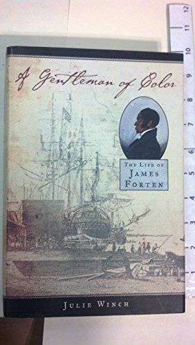 cover image A GENTLEMAN OF COLOR: The Life of James Forten