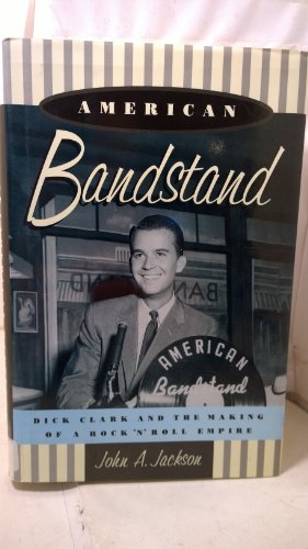 cover image American Bandstand: Dick Clark and the Making of a Rock 'n' Roll Empire