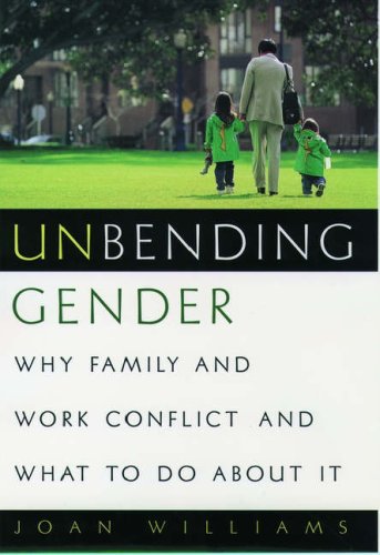 cover image Unbending Gender: Why Family and Work Conflict and What to Do about It