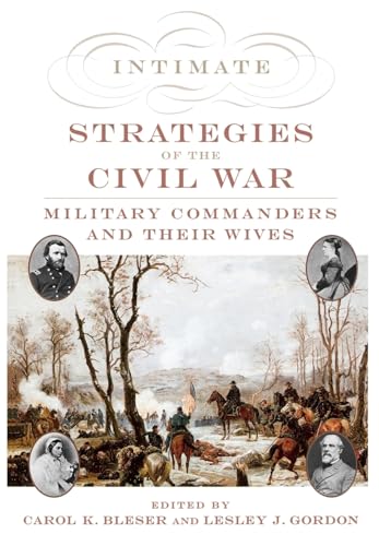 cover image Intimate Strategies of the Civil War: Military Commanders and Their Wives
