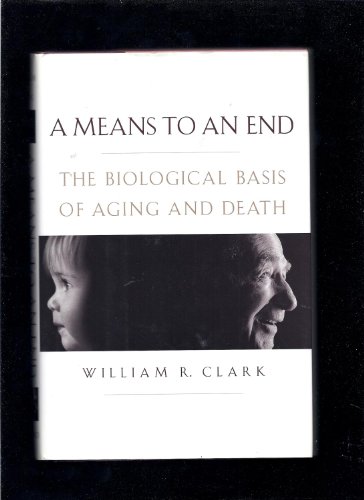 cover image A Means to an End: The Biological Basis of Aging and Death