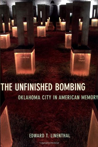 cover image THE UNFINISHED BOMBING: Oklahoma City in American Memory