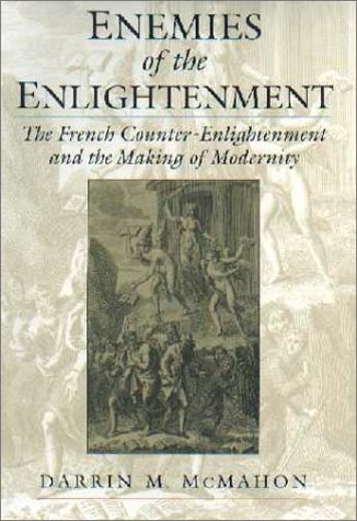 cover image ENEMIES OF THE ENLIGHTENMENT: The French Counter-Enlightenment and the Making of Modernity