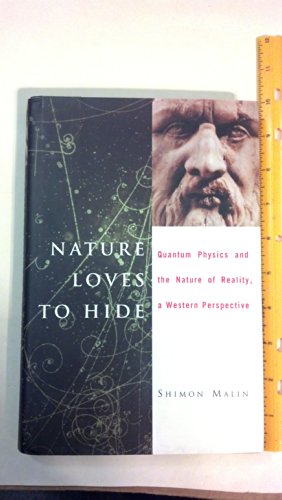 cover image NATURE LOVES TO HIDE: Quantum Physics and Reality, a Western Perspective