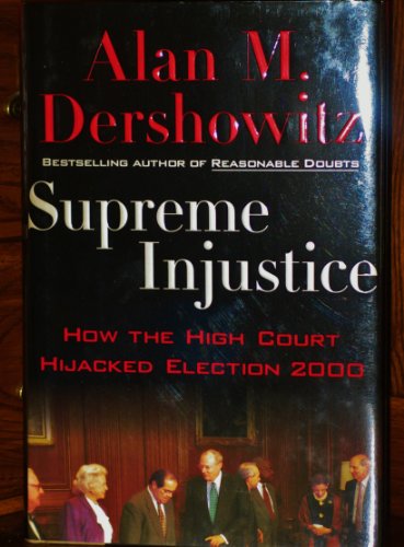 cover image SUPREME INJUSTICE: How the High Court Hijacked Election 2000