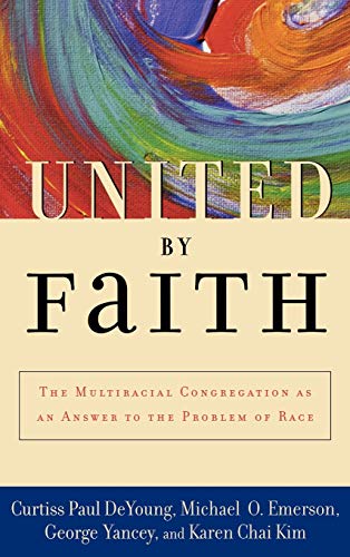 cover image United by Faith: The Multiracial Congregation as an Answer to the Problem of Race