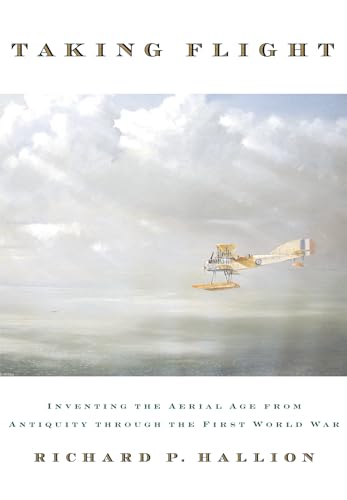 cover image Taking Flight: Inventing the Aerial Age from Antiquity Through the First World War