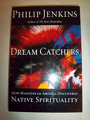 cover image Dreamcatchers: How Mainstream America Discovered Native Spirituality