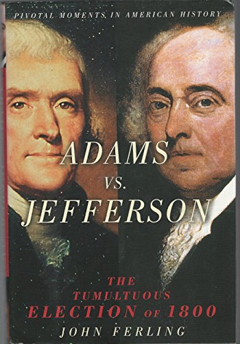 cover image ADAMS VS JEFFERSON: The Tumultuous Election of 1800