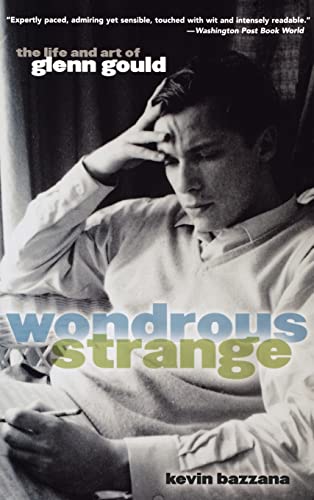 cover image WONDROUS STRANGE: The Life and Art of Glenn Gould