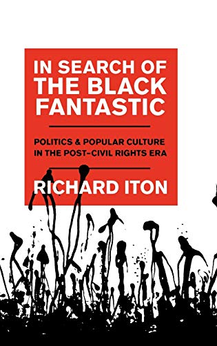 cover image In Search of the Black Fantastic: Politics and Popular Culture in the Post–Civil Rights Era