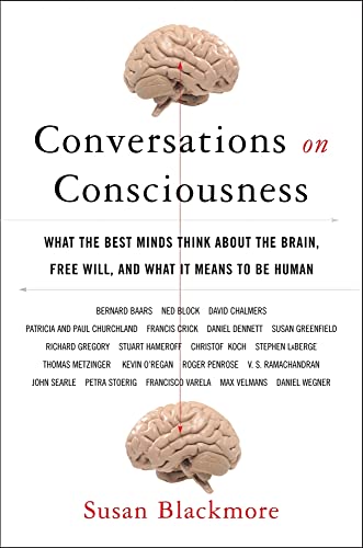 cover image Conversations on Consciousness: What the Best Minds Think About Brain, Free Will, and What It Means to Be Human
