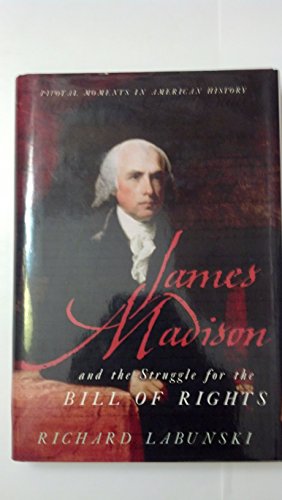 cover image James Madison and the Struggle for the Bill of Rights