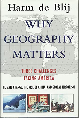 cover image Why Geography Matters: Three Challenges Facing America—Climate Change, the Rise of China and Global Terrorism