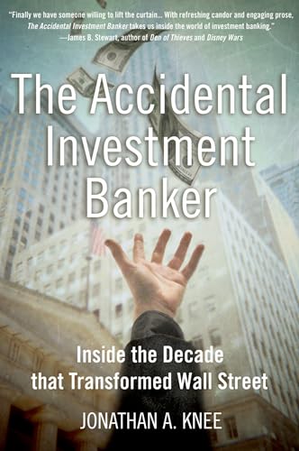 cover image The Accidental Investment Banker: Inside the Decade That Transformed Wall Street