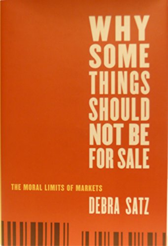 cover image Why Some Things Should Not Be for Sale: The Moral Limits of Markets 