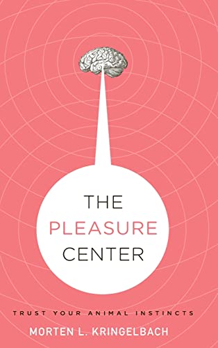 cover image The Pleasure Center: Trust Your Animal Instincts
