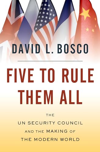 cover image Five to Rule Them All: The U.N. Security Council and the Making of the Modern World