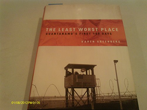 cover image The Least Worst Place: Guantnamo's First 100 Days