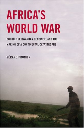 cover image Africa's World War: Congo, the Rwandan Genocide, and the Making of a Continental Catastrophe