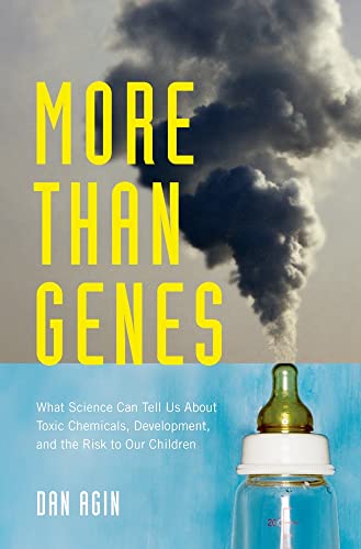 cover image More than Genes: What Science Can Tell Us About Toxic Chemicals, Development, and the Risk to Our Children