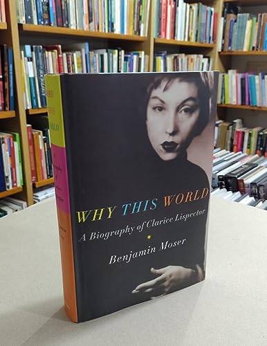 cover image Why This World: A Biography of Clarice Lispector