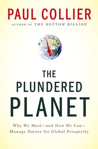 cover image The Plundered Planet: Why We Must—and How We Can—Manage Nature for Global Prosperity