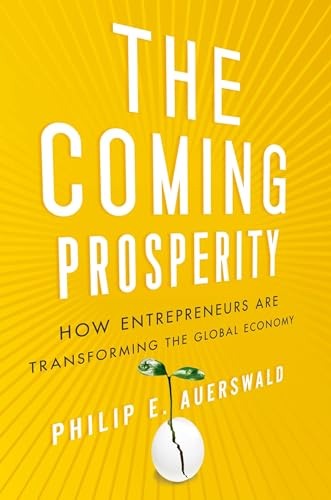 cover image The Coming Prosperity: How Entrepreneurs Are Transforming the Global Economy