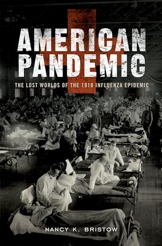 cover image American Pandemic: The Lost Worlds of the 1918 Influenza Epidemic