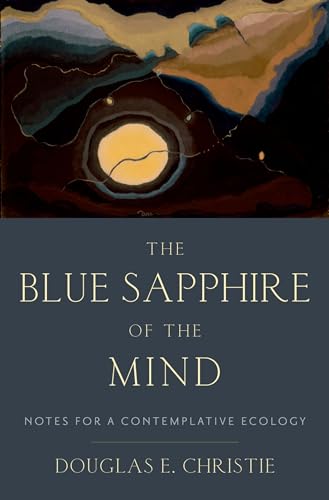 cover image The Blue Sapphire of the Mind: Notes for a Contemplative Ecology