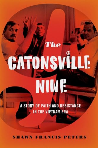 cover image The Catonsville Nine: A Story of Faith and Resistance in the Vietnam Era