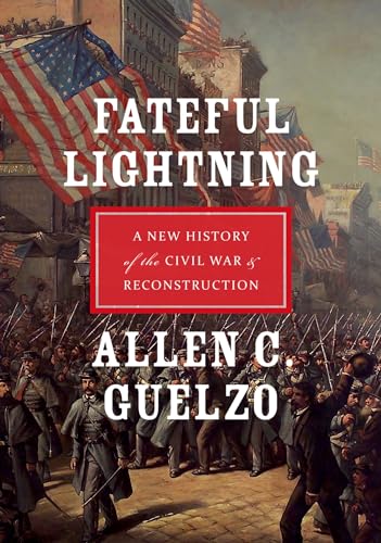 cover image Fateful Lighting: A New History of the Civil War and Reconstruction