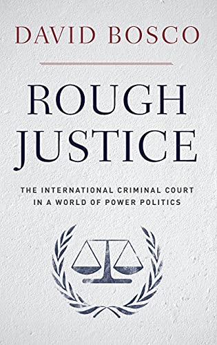cover image Rough Justice: The International Criminal Court in a World of Power Politics