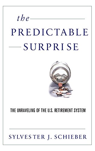 cover image The Predictable Surprise: 
The Unraveling of the 
U.S. Retirement System