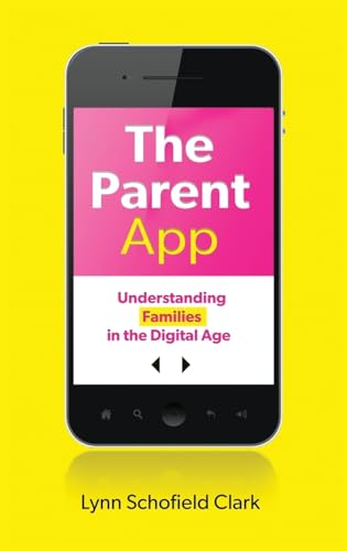 cover image The Parent App: Understanding Families in the Digital Age