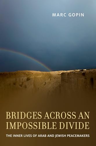 cover image Bridges Across an Impossible Divide: The Inner Lives of Arab and Jewish Peacemakers