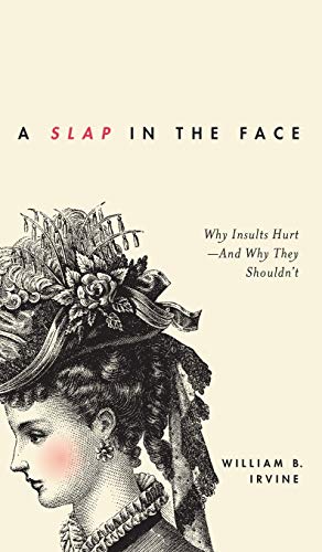cover image A Slap in the Face: Why Insults Hurt—and Why They Shouldn’t