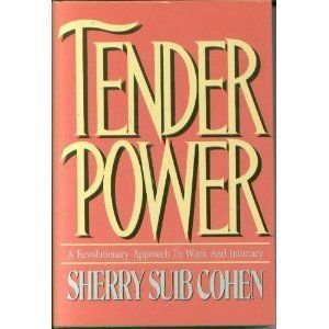 cover image Tender Power: A Revolutionary Approach to Work and Intimacy