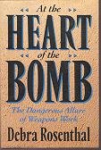 cover image At the Heart of the Bomb: The Dangerous Allure of Weapons Work