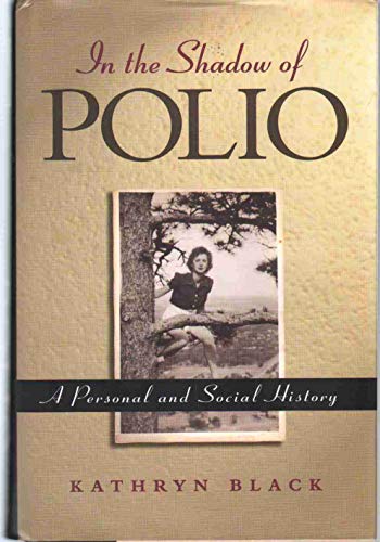 cover image In the Shadow of Polio: A Personal and Social History