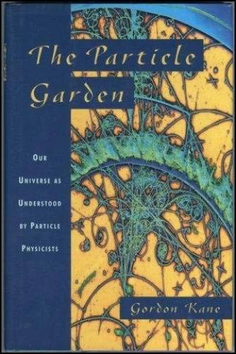 cover image The Particle Garden: Our Universe as Understood by Particle Physicists