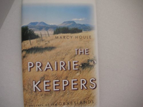 cover image The Prairie Keepers: Secrets of the Grasslands