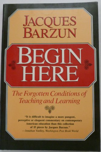 cover image Begin Here: The Forgotten Conditions of Teaching and Learning