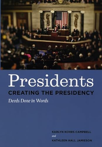 cover image Presidents Creating the Presidency: Deeds Done in Words