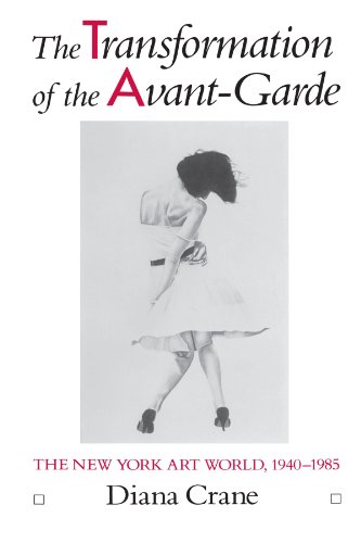 cover image The Transformation of the Avant-Garde: The New York Art World, 1940-1985