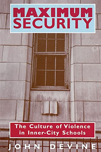 cover image Maximum Security: The Culture of Violence in Inner-City Schools