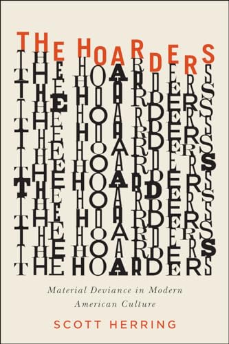 cover image The Hoarders: Material Deviance in Modern American Culture
