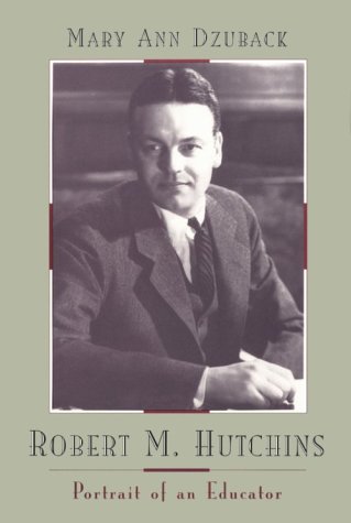 cover image Robert M. Hutchins: Portrait of an Educator